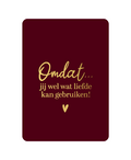 Wenskaart - Omdat jij wel wat liefde kan gebruiken
