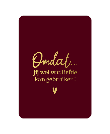 Wenskaart - Omdat jij wel wat liefde kan gebruiken