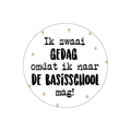 Witte sticker met de tekst ik zwaai gedag omdat ik naar de basisschool mag en gouden sterretjes