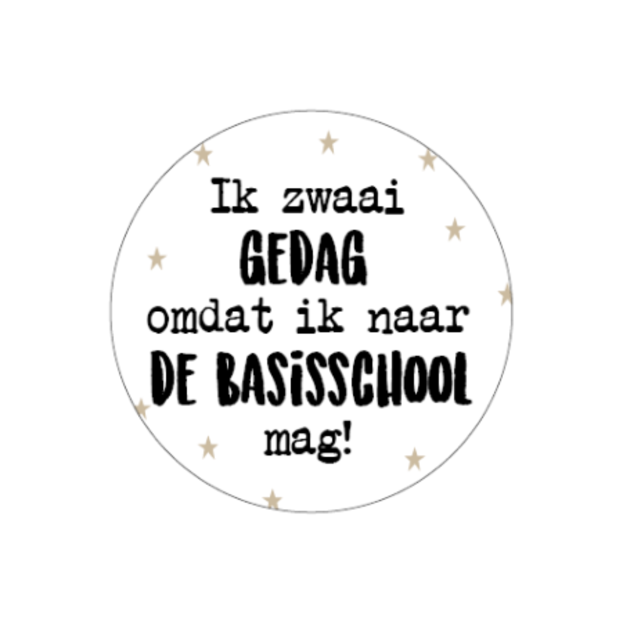 Witte sticker met de tekst ik zwaai gedag omdat ik naar de basisschool mag en gouden sterretjes