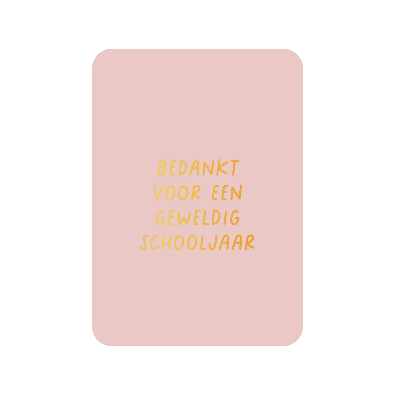 Wenskaart - Bedankt voor een geweldig schooljaar - met goudfolie