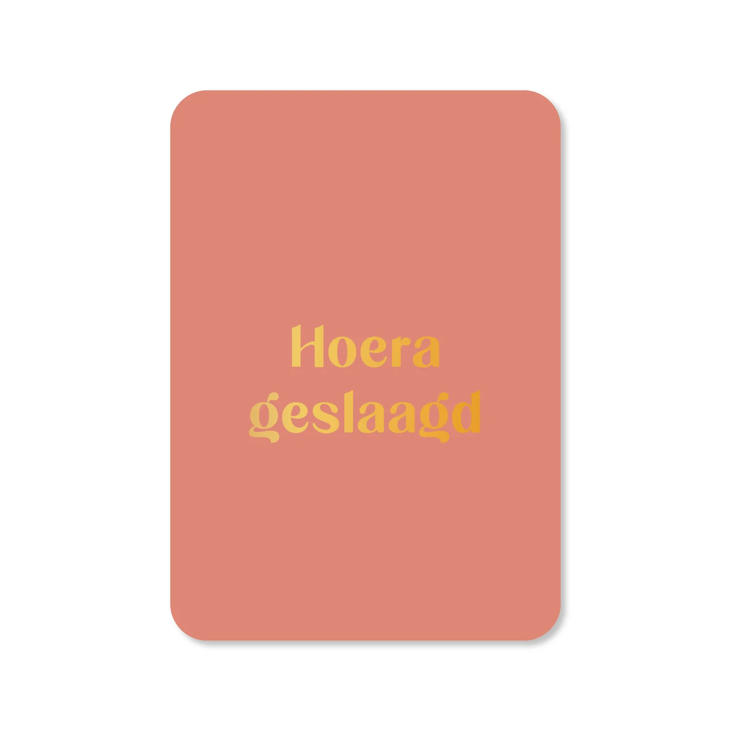 Wenskaart met de tekst Hoera geslaagd in goudfolie