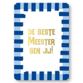 Wenskaart blauw met lichtblauwe streepjes en met gouden letters de beste meester ben jij